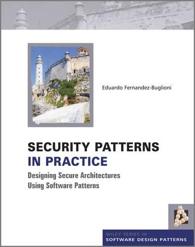 [object Object] «Security Patterns in Practice: Designing Secure Architectures Using Software Patterns», автор Эдуардо Фернандес-Бульони - фото №1