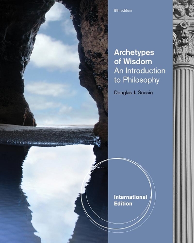 Бумажная книга «Archetypes of Wisdom: An Introduction to Philosophy, International Edition», автор Дуглас Соччио - фото №1