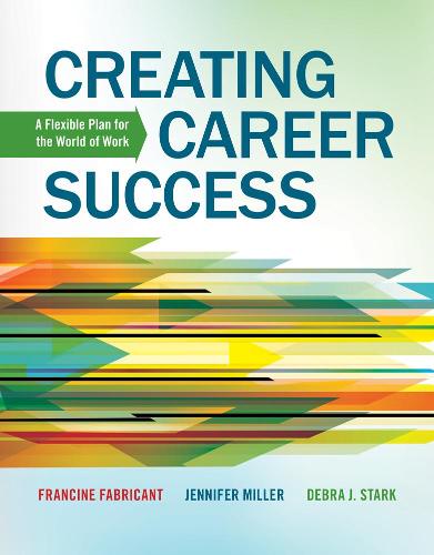 Бумажная книга «Creating Career Success: A Flexible Plan for the World of Work», авторов Дебра Старк, Франсин Фабрикант, Дженнифер Миллер - фото №1