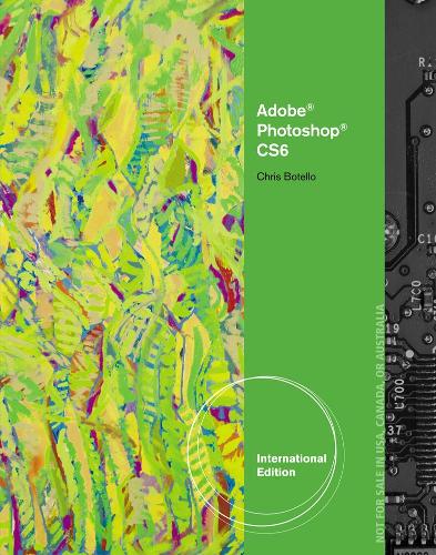 Бумажная книга «Adobe� Photoshop� CS6: Illustrated, International Edition», автор Крис Ботелло - фото №1