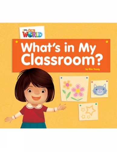 Паперова книга «Our World Readers: What's in My Classroom?: American English», автор Кім Янг - фото №1
