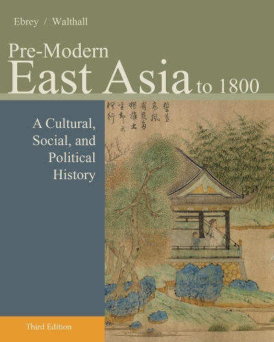Бумажная книга «Pre-Modern East Asia: A Cultural, Social, and Political History, Volume I: To 1800», автор Энн Уолтхолл - фото №1