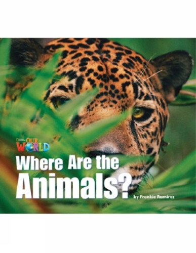 Паперова книга «Our World Readers: Where Are the Animals?: American English», автор Френкі Рамірес - фото №1