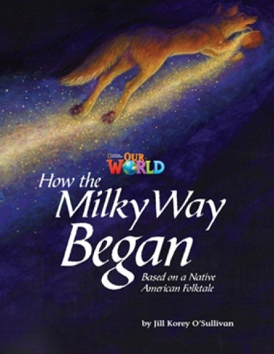 Бумажная книга «Our World Readers: How the Milky Way Began: American English», автор Джил О'Салливан - фото №1