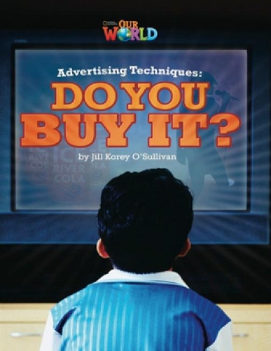 Бумажная книга «Our World Readers: Advertising Techniques, Do You Buy It?: American English», автор Джил О'Салливан - фото №1