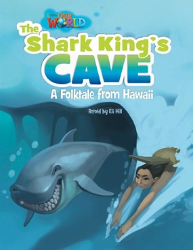 Бумажная книга «Our World Readers: The Shark King's Cave: American English», автор Эли Хилл - фото №1