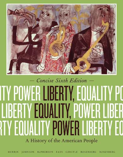 Бумажная книга «Liberty, Equality, Power: A History of the American People, Concise Edition», авторов Алиса Фахс, Эмили Розенберг, Гэри Герстл, Джеймс Макферсон, Джон Муррин, Норман Розенберг, Пол Джонсон - фото №1