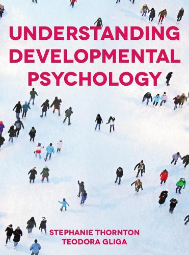 Бумажная книга «Understanding Developmental Psychology», авторов Стефани Торнтон, Теодора Глига - фото №1