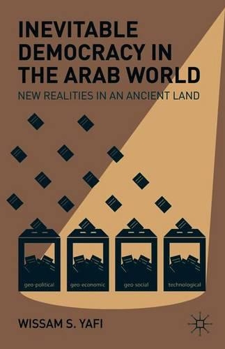 Бумажная книга «Inevitable Democracy in the Arab World: New Realities in an Ancient Land», автор У. Яфи - фото №1