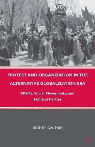 Бумажная книга «Protest and Organization in the Alternative Globalization Era: NGOs, Social Movements, and Political Parties», автор Х. Гаутни - фото №1