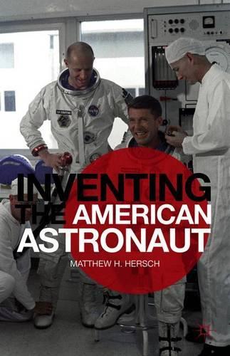 Бумажная книга «Inventing the American Astronaut», автор Мэтью Х. Херш - фото №1
