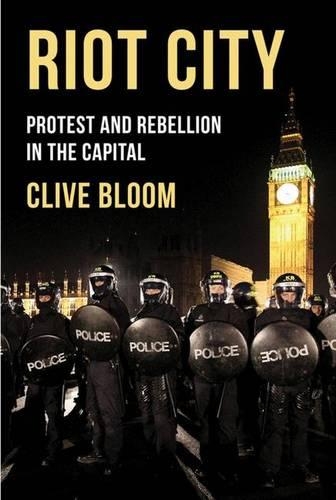 Паперова книга «Riot City: Protest and Rebellion in the Capital», автор Клайв Блум - фото №1