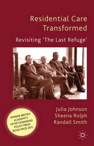 Паперова книга «Residential Care Transformed: Revisiting 'The Last Refuge'», авторів Дж. Джонсон, Р. Сміт, С. Рольф - фото №1