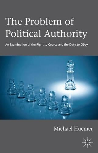 Бумажная книга «The Problem of Political Authority: An Examination of the Right to Coerce and the Duty to Obey», автор Майкл Хьюмер - фото №1
