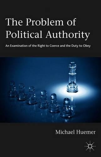Бумажная книга «The Problem of Political Authority: An Examination of the Right to Coerce and the Duty to Obey», автор Майкл Хьюмер - фото №1