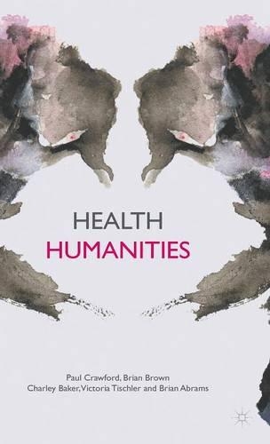 Паперова книга «Health Humanities», авторів Б. Браун, Брайан Абрамс, К. Бейкер, П. Кроуфорд, В. Тішлер - фото №1