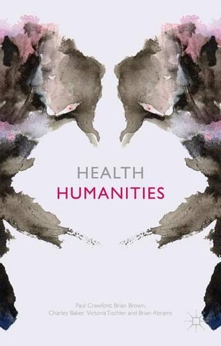 Бумажная книга «Health Humanities», авторов Б. Браун, Брайан Абрамс, К. Бейкер, П. Кроуфорд, В. Тишлер - фото №1