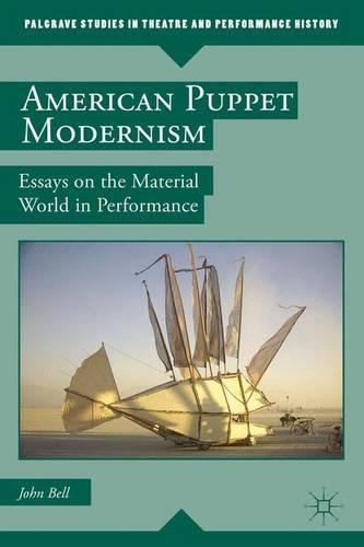 Бумажная книга «American Puppet Modernism: Essays on the Material World in Performance», автор Джон Белл - фото №1