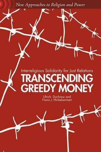 Бумажная книга «Transcending Greedy Money: Interreligious Solidarity for Just Relations», авторов Ф. Хинкельаммерт, У. Дахроу - фото №1