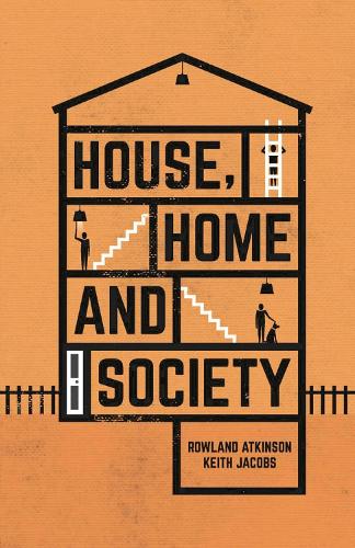 Бумажная книга «House, Home and Society», авторов Кит Джейкобс, Роуленд Аткинсон - фото №1