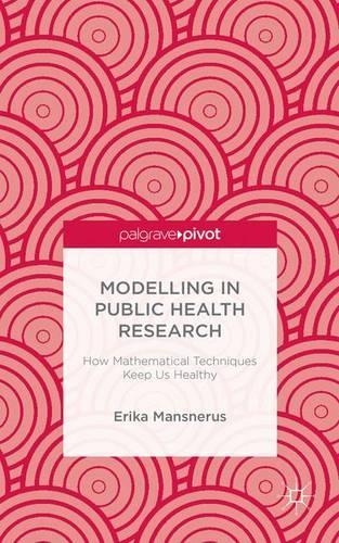 Паперова книга «Modelling in Public Health Research: How Mathematical Techniques Keep Us Healthy», автор Е. Манснерус - фото №1