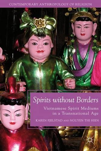 Бумажная книга «Spirits without Borders: Vietnamese Spirit Mediums in a Transnational Age», авторов К. Фьельстад, Н. Ниен - фото №1