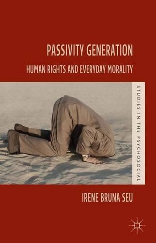 Бумажная книга «Passivity Generation: Human Rights and Everyday Morality», автор Ирен Бруна Сеу - фото №1