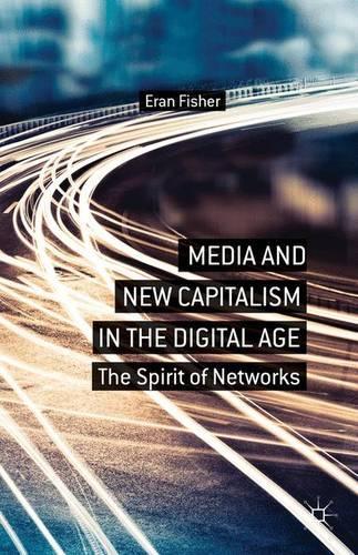Паперова книга «Media and New Capitalism in the Digital Age: The Spirit of Networks», автор Е. Фішер - фото №1