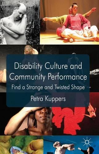 Бумажная книга «Disability Culture and Community Performance: Find a Strange and Twisted Shape», автор П. Кюпперс - фото №1