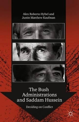 Бумажная книга «The Bush Administrations and Saddam Hussein: Deciding on Conflict», авторов А. Хайбель, Дж. Кауфман - фото №1