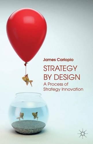 Бумажная книга «Strategy by Design: A Process of Strategy Innovation», автор Дж. Карлопио - фото №1