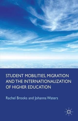 Бумажная книга «Student Mobilities, Migration and the Internationalization of Higher Education», авторов Дж. Уотерс, Р. Брукс - фото №1