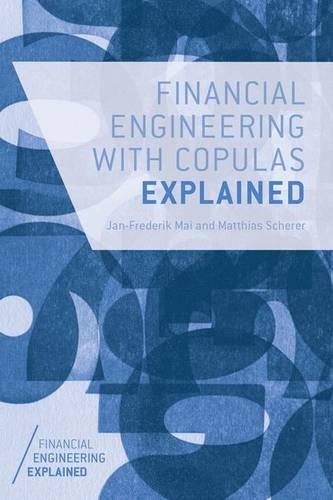 Бумажная книга «Financial Engineering with Copulas Explained», авторов Дж. Май, М. Шерер - фото №1