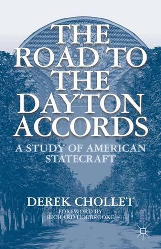 Бумажная книга «The Road to the Dayton Accords: A Study of American Statecraft», автор Д. Чолетт - фото №1