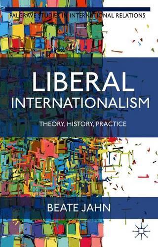 Бумажная книга «Liberal Internationalism: Theory, History, Practice», автор Б. Джан - фото №1