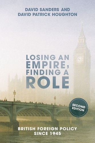 Бумажная книга «Losing an Empire, Finding a Role: British Foreign Policy Since 1945», авторов Дэвид Хоутон, Дэвид Сандерс - фото №1