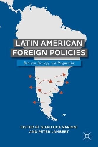 Паперова книга «Latin American Foreign Policies: Between Ideology and Pragmatism», автор Пітер Ламберт - фото №1