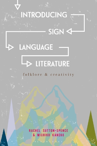 Бумажная книга «Introducing Sign Language Literature: Folklore and Creativity», авторов Мичико Канеко, Рэйчел Саттон-Спенс - фото №1