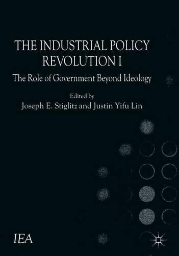 Бумажная книга «The Industrial Policy Revolution I: The Role of Government Beyond Ideology», автор Джастин Линь Ифу - фото №1