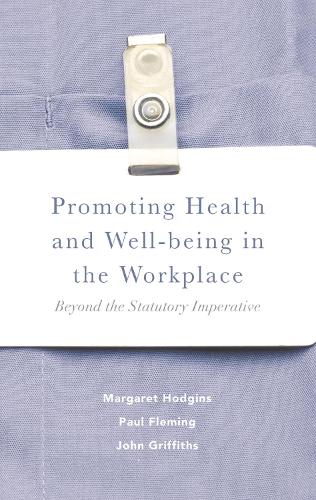 Паперова книга «Promoting Health and Well-being in the Workplace: Beyond the Statutory Imperative», авторів Джон Гріффітс, Маргарет Ходжинс, Пол Флемінг - фото №1