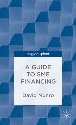 Бумажная книга «A Guide to SME Financing», автор Д. Манро - фото №1