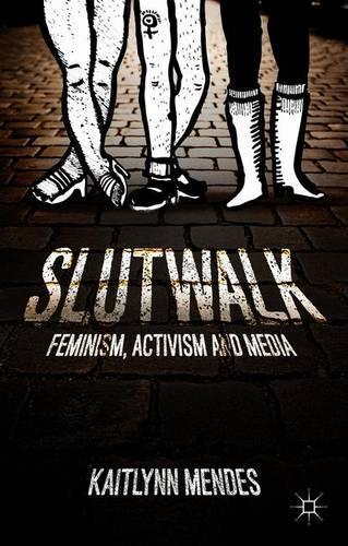 Паперова книга «SlutWalk: Feminism, Activism and Media», автор К. Мендес - фото №1