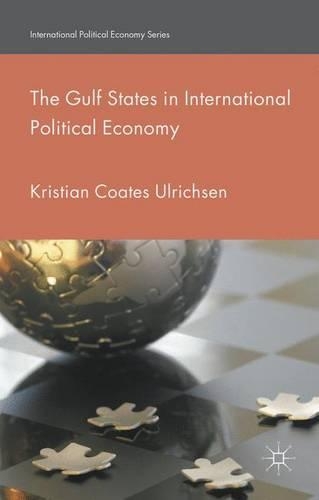 Бумажная книга «The Gulf States in International Political Economy», автор Кристиан Коутс Ульрихсен - фото №1