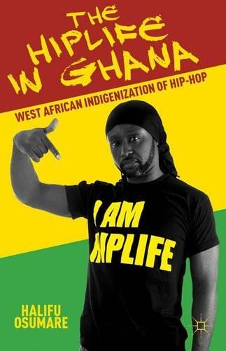 Бумажная книга «The Hiplife in Ghana: West African Indigenization of Hip-Hop», автор Х. Осумаре - фото №1