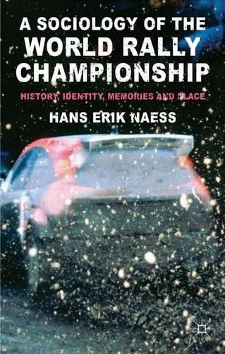 Бумажная книга «A Sociology of the World Rally Championship: History, Identity, Memories and Place», автор Х. Несс - фото №1