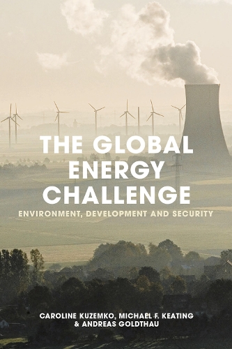 Паперова книга «The Global Energy Challenge: Environment, Development and Security», авторів Андреас Гольдтау, Керолайн Куземко - фото №1