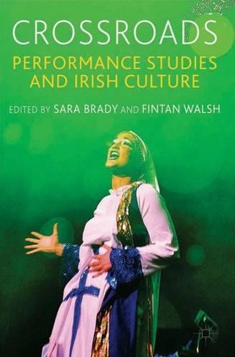 Бумажная книга «Crossroads: Performance Studies and Irish Culture», авторов Финтан Уолш, Сара Брейди - фото №1