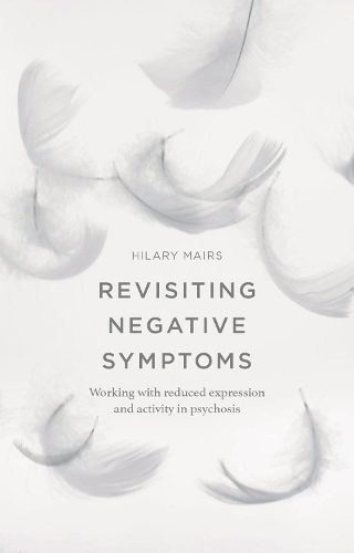Бумажная книга «Revisiting Negative Symptoms: A Guide to Psychosocial Interventions for Mental Health Practitioners», автор Хилари Мейрс - фото №1