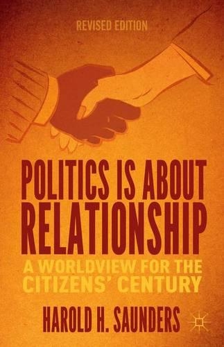 Паперова книга «Politics Is about Relationship: A Blueprint for the Citizens’ Century», автор Х. Сондерс - фото №1