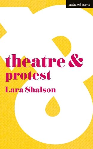 [object Object] «Theatre and Protest», автор Лара Шалсон - фото №1
